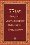 75 lat Instytutu Orientalistycznego Uniwersytetu Warszawskiego w sklepie internetowym Booknet.net.pl