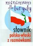 Słownik włosko-polski z rozmówkami Minimum turysty w sklepie internetowym Booknet.net.pl