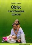 Ojciec a wychowanie dziecka w sklepie internetowym Booknet.net.pl