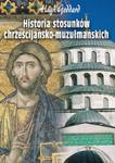 Historia stosunków chrześcijańsko-muzułmańskich w sklepie internetowym Booknet.net.pl