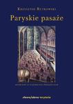 Paryskie pasaże Opowieść o tajemnych przejściach w sklepie internetowym Booknet.net.pl