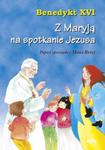 Z Maryją na spotkanie Jezusa w sklepie internetowym Booknet.net.pl