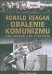 RONALD REAGAN i obalenie komunizmu Zbliżenie na Polskę w sklepie internetowym Booknet.net.pl