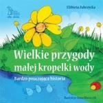 Wielkie przygody małej kropelki wody w sklepie internetowym Booknet.net.pl