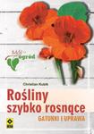 Rośliny szybko rosnące Gatunki i uprawa w sklepie internetowym Booknet.net.pl