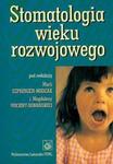 Stomatologia wieku rozwojowego w sklepie internetowym Booknet.net.pl