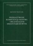 Przekazywanie kompetencji państwa organizacjom międzynarodowym w sklepie internetowym Booknet.net.pl