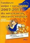 Fundusze unijne i europejskie 2007 - 2013 dla mieszkańców obszarów wiejskich w sklepie internetowym Booknet.net.pl