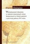 Wariatywność leksemów w zakresie nieseryjnych zmian fonetycznych w listach polskich z pierwszej połowy XVI wieku w sklepie internetowym Booknet.net.pl