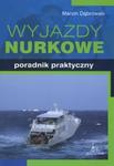 Wyjazdy nurkowe Poradnik praktyczny w sklepie internetowym Booknet.net.pl