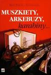 Muszkiety arkebuzy karabiny w sklepie internetowym Booknet.net.pl