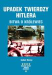 Upadek twierdzy Hitlera Bitwa o Królewiec w sklepie internetowym Booknet.net.pl