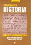 Nowa matura Historia poziom rozszerzony standard matury 2005-2007. Arkusze egzaminacyjne w sklepie internetowym Booknet.net.pl