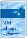 Miej odwagę wybaczyć w sklepie internetowym Booknet.net.pl