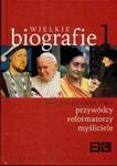 Wielkie biografie t 1 Encyklopedia PWN przywódcy reformatorzy myśliciele w sklepie internetowym Booknet.net.pl