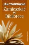 Zamieszkać w Bibliotece w sklepie internetowym Booknet.net.pl