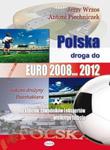 Polska droga do EURO 2008 2012 w sklepie internetowym Booknet.net.pl