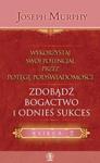 Wykorzystaj swój potencjał zdobądź bogactwo i odnieś sukces w sklepie internetowym Booknet.net.pl