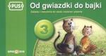 PUS Od gwiazdki do bajki 3 Zabawy i ćwiczenia do nauki czytania i pisania w sklepie internetowym Booknet.net.pl