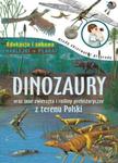 Dinozaury oraz inne zwierzęta i rośliny prehistoryczne z terenu Polski w sklepie internetowym Booknet.net.pl