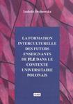 La formation interculturelle des futurs enseignants de fle dans le contexte universitaire polonais w sklepie internetowym Booknet.net.pl