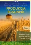 Produkcja roślinna. Część 1. Podręcznik do nauki zawodu. Technik Rolnik. w sklepie internetowym Booknet.net.pl