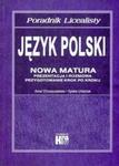 Język polski Nowa matura Poradnik licealisty w sklepie internetowym Booknet.net.pl