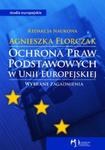 Ochrona praw podstawowych w Unii Europejskiej w sklepie internetowym Booknet.net.pl