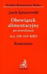 Obowiązek alimentacyjny po nowelizacji Art. 128-144 KRO komentarz w sklepie internetowym Booknet.net.pl