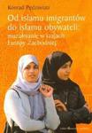 Od islamu imigrantów do islamu obywateli w sklepie internetowym Booknet.net.pl