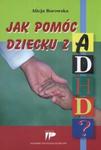 Jak pomóc dziecku z ADHD? w sklepie internetowym Booknet.net.pl