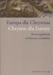 Europa dla Chrystusa Chrystus dla Europy w sklepie internetowym Booknet.net.pl