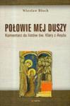 Połowie mej duszy. Komentarz do listów św. Klary z Asyżu w sklepie internetowym Booknet.net.pl