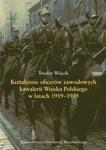 Kształcenie oficerów zawodowych kawalerii Wojska Polskiego w latach 1919-1939 w sklepie internetowym Booknet.net.pl