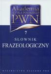 Akademia Języka Polskiego PWN t.7 Słownik frazeologiczny w sklepie internetowym Booknet.net.pl