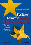 Postawy Polaków wobec Unii Europejskiej. Ukryte i jawne wybory w sklepie internetowym Booknet.net.pl