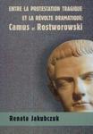 Entre la protestation tragique ET LA REVOLTE DRAMATIQUE: Camus et Rostworowski w sklepie internetowym Booknet.net.pl
