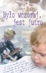 Było wczoraj jest jutro w sklepie internetowym Booknet.net.pl