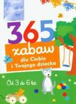 365 zabaw dla Ciebie i Twojego dziecka Od 3 do 6 lat w sklepie internetowym Booknet.net.pl