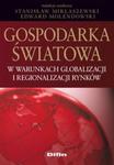 Gospodarka światowa w warunkach globalizacji i regionalizacji rynków w sklepie internetowym Booknet.net.pl