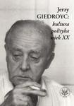 Jerzy Giedroyc: kultura polityka wiek XX w sklepie internetowym Booknet.net.pl