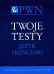 Twoje testy Język francuski w sklepie internetowym Booknet.net.pl