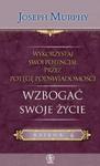 Wykorzystaj swój potencjał przez potęgę podświadomości. Wzbogać swoje życie w sklepie internetowym Booknet.net.pl