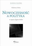 Nowoczesność a polityka w ujęciu Agnes Heller w sklepie internetowym Booknet.net.pl