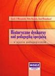 Historyczne dyskursy nad pedagogiką specjalną w ujęciu pedagogicznym w sklepie internetowym Booknet.net.pl