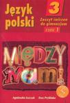 Między nami 3 Język polski Zeszyt ćwiczeń Część 1 wyd.2010 w sklepie internetowym Booknet.net.pl