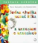 Jedna chwilka uczuć kilka czyli z uczuciem o uczuciach w sklepie internetowym Booknet.net.pl