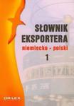 Słownik eksportera niemiecko polski 1 w sklepie internetowym Booknet.net.pl