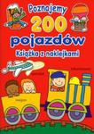 Poznajemy 200 pojazdów Książka z naklejkami w sklepie internetowym Booknet.net.pl