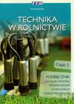 Technika w rolnictwie. Część 2. Podręcznik do nauki zawodu technik rolnik w sklepie internetowym Booknet.net.pl